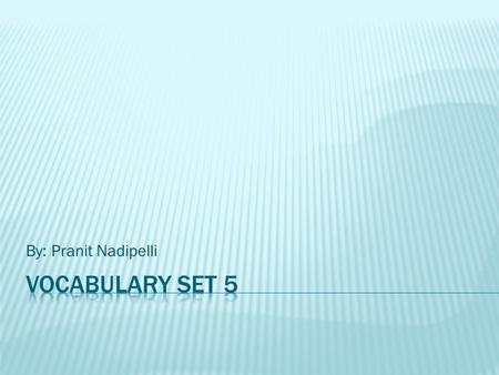 By: Pranit Nadipelli.  Verb  To say or do something in opposition to something else.  Synonyms: Backtalk, contravene, circumvent  Antonyms: none.