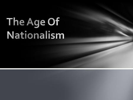 1850-1914: an “Age of Nationalism” Unification of Italy and Germany became major areas of focus Debates between conservatives, liberals, and socialists.