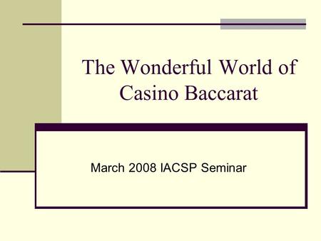 The Wonderful World of Casino Baccarat