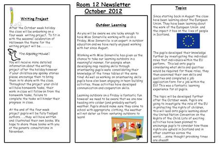 Room 12 Newsletter October 2012 Writing Project After the October week holiday the class will be embarking on a four week writing project. To fit in with.