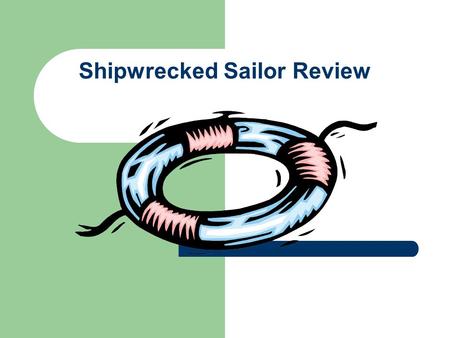 Shipwrecked Sailor Review