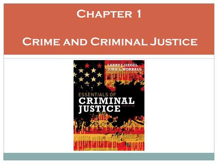 Chapter 1 Crime and Criminal Justice