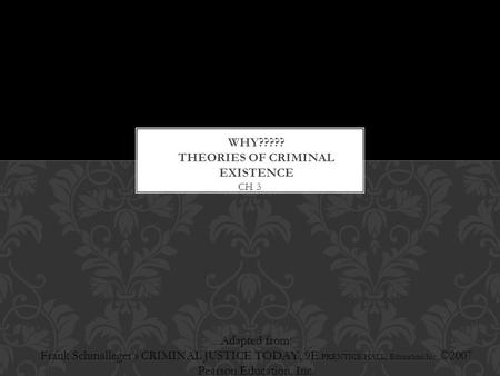 Why????? Theories of criminal existence