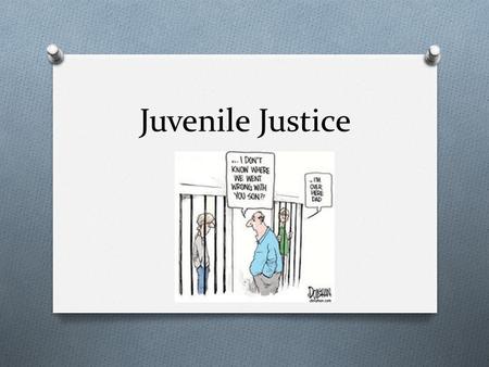 Juvenile Justice.