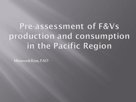 Minwook Kim, FAO. I. Purpose II. Platform and goals/objectives III. Barriers IV. What exists? V. What is the Next?