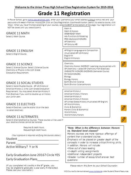 Grade 11 Registration GRADE 11 MATH Select 1 Math Course. GRADE 11 ENGLISH Select 1 English Course. GRADE 11 SCIENCE Select 1 Science Course. Chemistry.