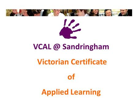 Sandringham Victorian Certificate of Applied Learning.