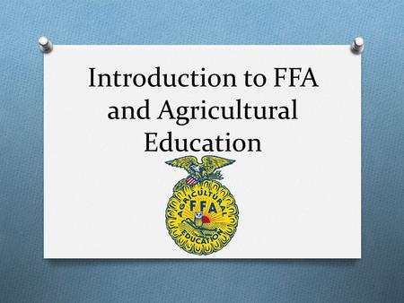 Introduction to FFA and Agricultural Education. The Total Ag Ed Program The model combines: Instruction Supervised Agricultural Experience (SAE) FFA Each.