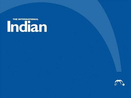 1 23 June 2010. 2 Is a joint venture with The Expat Group Is poised to take The International Indian to its next phase of growth The International Indian.