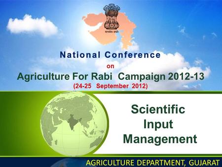 Scientific Input Management AGRICULTURE DEPARTMENT, GUJARAT.