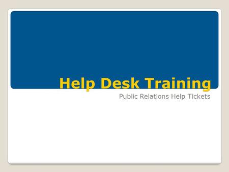 Help Desk Training Public Relations Help Tickets.