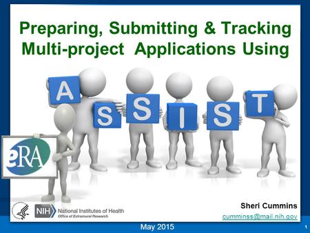 Preparing, Submitting & Tracking Multi-project Applications Using 1 May 2015 T A S I S S Sheri Cummins