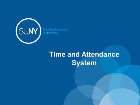 Time and Attendance System. Overview of Monthly Time and Attendance System (TAS) For All Employees 1)Sign –in to SUNY HR Time and Attendance 2)Select.