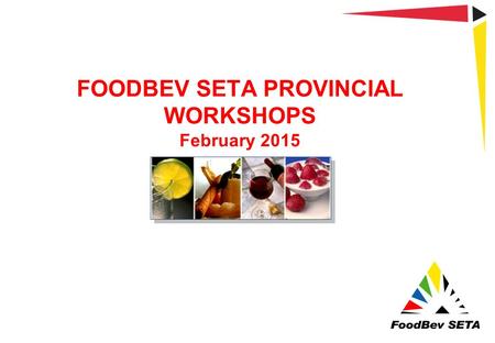 FOODBEV SETA PROVINCIAL WORKSHOPS