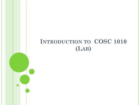 I NTRODUCTION TO COSC 1010 (L AB ). I NTRODUCTION How to login in Pascal account How to forward emails to a single account Getting to know about Z Drive.