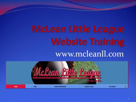 Www.mcleanll.com 1. Manager’s Responsibilities Winning Manager will post scores in a timely manner – within 24 hours. Cancel games on the website that.