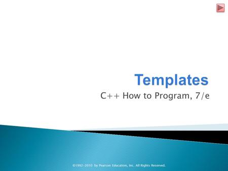 C++ How to Program, 7/e ©1992-2010 by Pearson Education, Inc. All Rights Reserved.