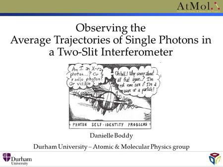 Durham University – Atomic & Molecular Physics group