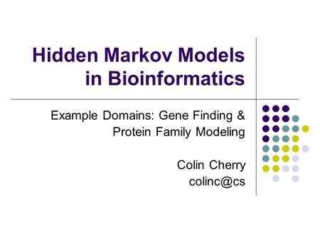 Hidden Markov Models in Bioinformatics