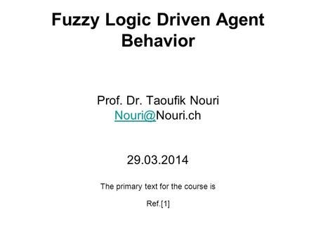 Fuzzy Logic Driven Agent Behavior