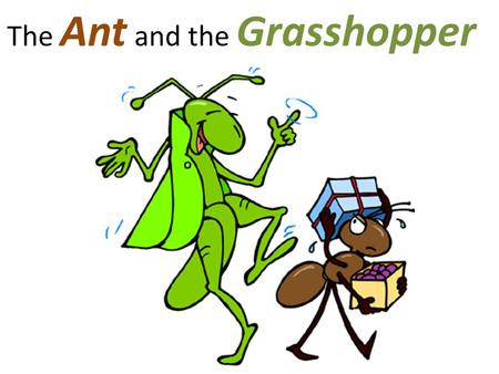 The Ant and the Grasshopper