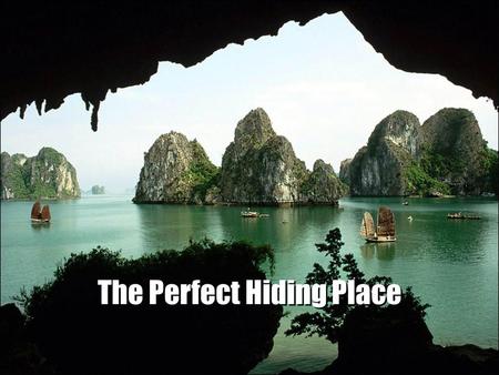 The Perfect Hiding Place At the beginning of Time, many demons gathered to plot an evil deed. One of them said: “What is the most precious thing we can.