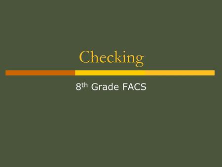 Checking 8th Grade FACS.