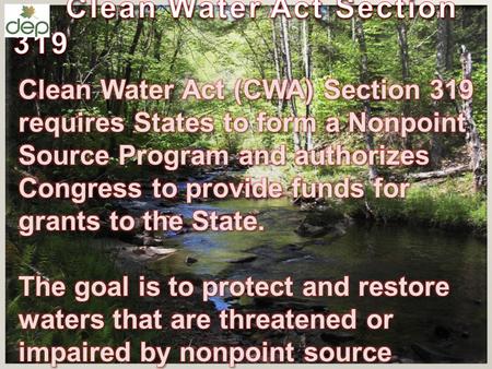 CWA §319 Grants General Conditions Grant Types Grant Format Timelines The Awards Reporting Note: § 319 monies are reimbursable grants.