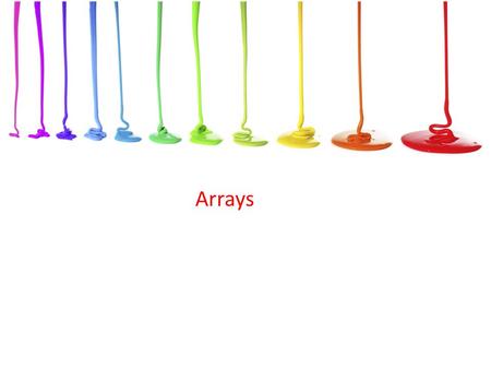 Arrays.