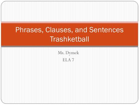 Phrases, Clauses, and Sentences Trashketball