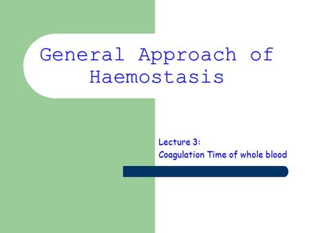 General Approach of Haemostasis