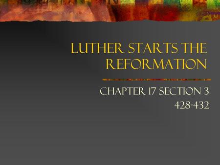 Luther Starts the Reformation