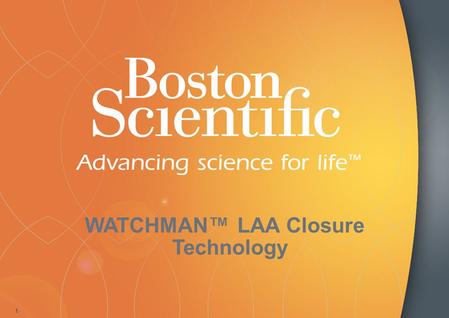 WATCHMAN™ LAA Closure Technology