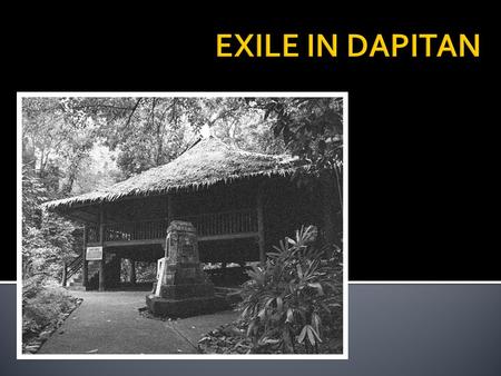  On July 7, 1892 Rizal was summoned to Malacanan.  Governor Despujol ask him if he still wanted to go back to Hongkong. Rizal replied in the affirmative.