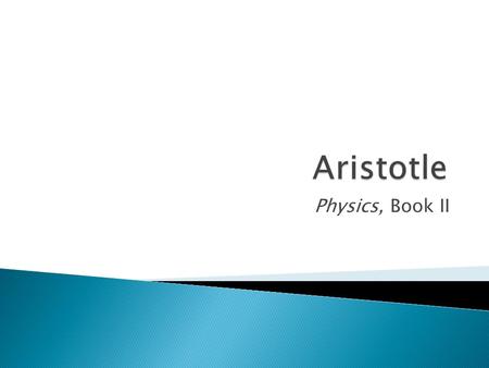 Physics, Book II.  (1) Ch. 1 discusses the meaning of ‘nature’  (2) Ch. 2 discusses the difference between physics and mathematics.  (3) Ch’s 3-7 discuss.