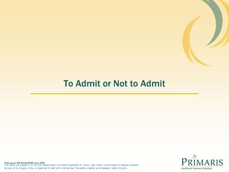 Publication MO-06-40-HPMP June 2006 This material was prepared by Primaris, the Medicare Quality Improvement Organization for Missouri, under contract.