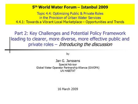 Part 2: Key Challenges and Potential Policy Framework leading to clearer, more diverse, more effective public and private roles – Introducing the discussion.