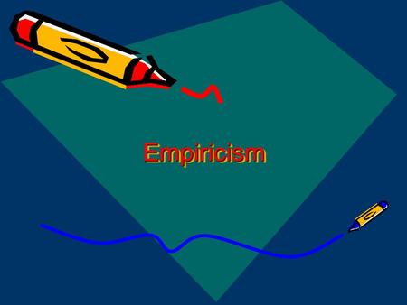 EmpiricismEmpiricism. Concept Empiricism All concepts from experience; none innate Hume: “... all our ideas are nothing but copies of our impressions,