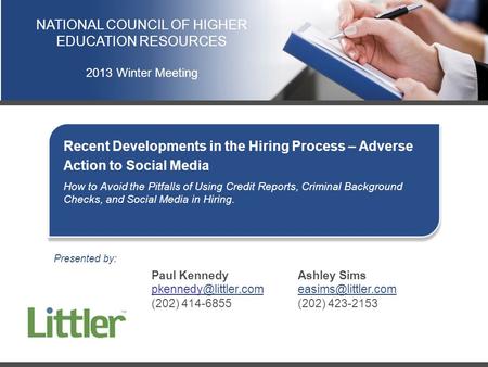 Recent Developments in the Hiring Process – Adverse Action to Social Media How to Avoid the Pitfalls of Using Credit Reports, Criminal Background Checks,