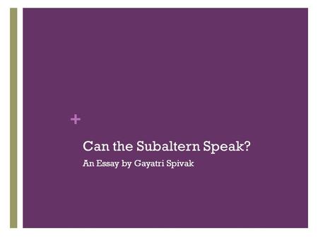 Can the Subaltern Speak?