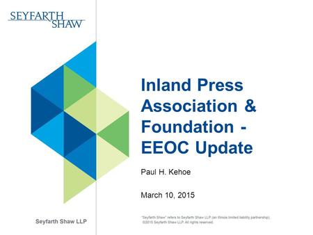 Inland Press Association & Foundation - EEOC Update Paul H. Kehoe March 10, 2015.