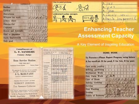 Enhancing Teacher Assessment Capacity A Key Element of Inspiring Education.