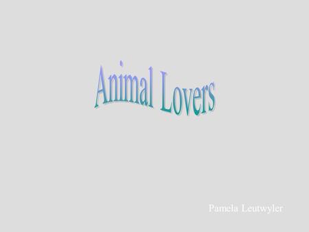 Pamela Leutwyler. There are 100 animal lovers at a picnic. Everyone has a dog or a cat. 60 own dogs. 30 own cats and dogs. All of the dog owners are men.