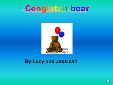 By Lucy and Jessica!!. Congleton is a small market town in the south-east corner of Cheshire Congleton is known as the Bear Town from an incident during.