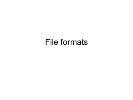 File formats. Many different file formats We have seen that PhotoPlus can export a picture into a.jpg file This is only one of many different digital.