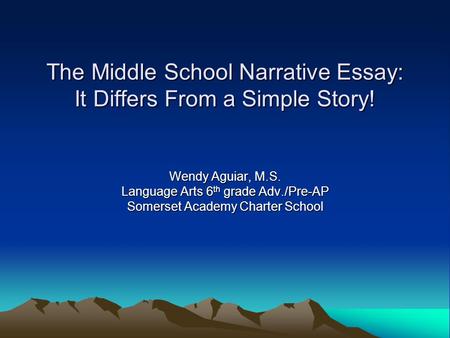 The Middle School Narrative Essay: It Differs From a Simple Story!