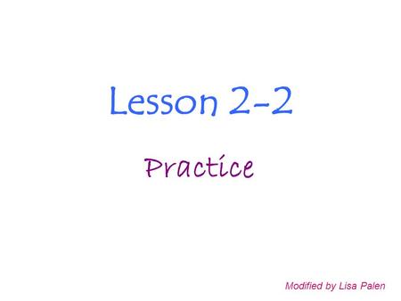 Lesson 2-2 Practice Modified by Lisa Palen. Venn diagrams: Diagram that shows relationships between different sets of data. can represent conditional.