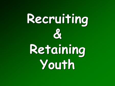 Recruiting & Retaining Youth. Objectives Develop a successful recruiting programDevelop a successful recruiting program Elements of a Crew Open HouseElements.