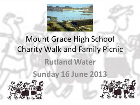 Mount Grace High School Charity Walk and Family Picnic Rutland Water Sunday 16 June 2013.