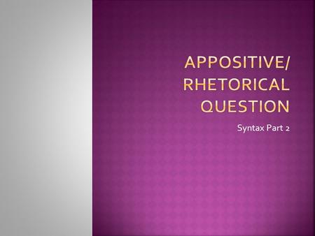 Syntax Part 2.  Prayer  Voc. 8 and check Writing Topic #1  Pop Quiz.